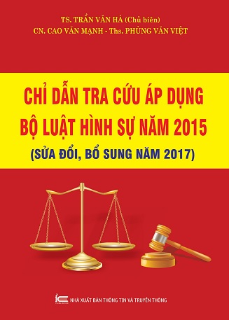 Sách Chỉ Dẫn Tra Cứu Áp Dụng Bộ Luật Hình Sự Năm 2015 (Sửa đổi, bổ sung năm 2017)